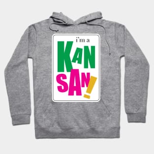 I'm a Kansan Hoodie